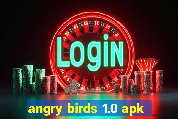 angry birds 1.0 apk